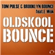 Tom Pulse & Brooklyn Bounce Feat. E-Wok - Oldskool Bounce